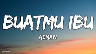 Aeman  Buatmu Ibu Lirik  Ibu bergenang air mataku [upl. by Celene]