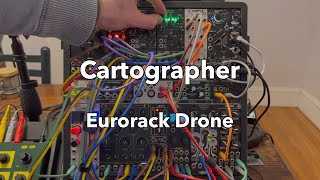 Cartographer  Eurorack Drone [upl. by Opiak514]