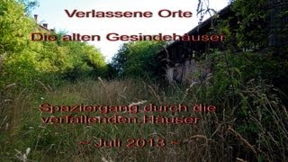 Die alten Gesindehäuser  Verlassene Orte  Lost Places 12  Juli 2013  HD [upl. by Wivina]