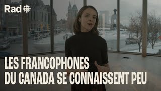 Pourquoi les francophones du Canada se connaissentils si peu  Francophonie  Reportage Rad [upl. by Ynattib]