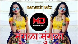 Mungala DJ Song  Benazir Mix  DJ Utkarsh ABD  मुंगळा मुंगळा DJ SONG  Marathi Dj Remix [upl. by Nerak]