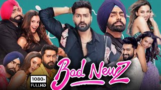 Bad News Full Movie  Vicky Kaushal Triptii Dimri Ammy Virk  Bad Newz  1080p HD Facts amp Review [upl. by Orion]