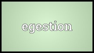 Egestion Meaning [upl. by Ahsitak]