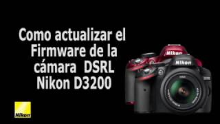 Como actualizar el firmware de la Nikon D3200 [upl. by Nnylarat400]