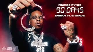 Finesse2Tymes  Nobody feat Gucci Mane Official Audio [upl. by Einnus]