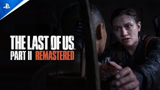 The Last of Us Part II Remastered  Launch Trailer  PS5 Games [upl. by Oribella]