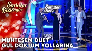 Gül Döktüm Yollarına  SibelCan ampHakan Altun amp Hüsnü Şenlendirici  Şarkılar Bizi Söyler [upl. by Nnalatsyrc888]