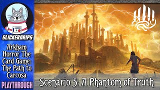 Arkham Horror The Card Game  The Path to Carcosa  Scenario 5 [upl. by Nylesor]