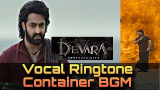 Devara Vocal BGM Ringtone  container BGM Cover By Kalyan Allu  NTR Anirudh Koratala Siva [upl. by Aldred]