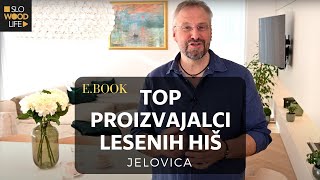 Zakaj je JELOVICA TOP proizvajalec lesenih hiš  EBook SLOWOODLIFE [upl. by Aldin]