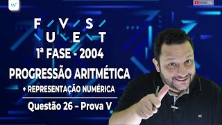 FUVEST 2004 1ªFQ26V  PA e ARITMÉTICA Representação Numérica [upl. by Risser]