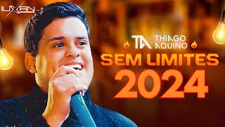 THIAGO AQUINO SEM LIMTES CD NOVO THIAGO AQUINO 2024 THIAGO AQUINO 2023 [upl. by Norrabal]