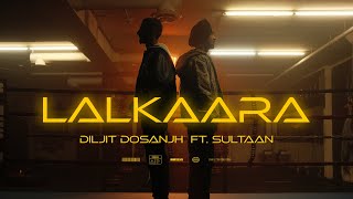 Diljit Dosanjh Lalkaara Video Feat Sultaan  GHOST  Intense Raj Ranjodh [upl. by Rosalie]