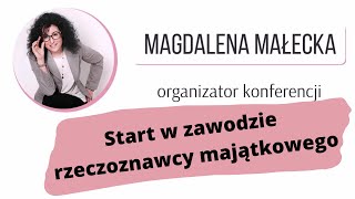 32 Start w zawodzie rzeczoznawcy majątkowego  rady Magdy Małeckiej jak zacząć działać i co dalej [upl. by Sisco487]