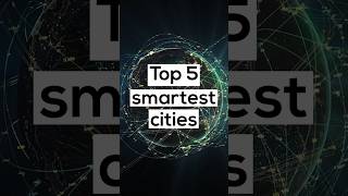 Top 5 Smartest Cities [upl. by Osy]