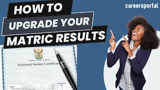 How To Upgrade Your Matric Results  Careers Portal [upl. by Aelanna780]