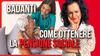 BADANTI E LA PENSIONE SOCIALE COME OTTENERLA [upl. by Richy]