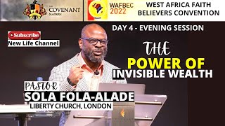 THE POWER OF INVISIBLE WEALTH  PASTOR SOLA FOLAALADE WAFBEC 2022 [upl. by Marchese]