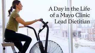 A Day in the Life of a Mayo Clinic Lead Dietitian [upl. by Nairam796]