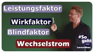 Leistungsfaktor Wirkfaktor und Blindfaktor  Wechselstrom  einfach und anschaulich erklärt [upl. by Dwayne459]