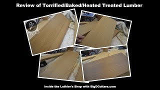 TorrifiedBakedHeat Treated Lumber for Guitar Building [upl. by Asetal]