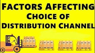 FACTORS AFFECTING CHOICE OF DISTRIBUTION CHANNELS  Class 12  CHANNELS OF DISTRIBUTION  MARKETING [upl. by Biagio660]