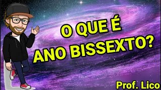 O QUE É ANO BISSEXTO Prof Lico [upl. by Naoma]