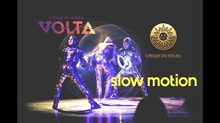 Cirque du Soleil Volta  Slowmotion [upl. by Ajiat]