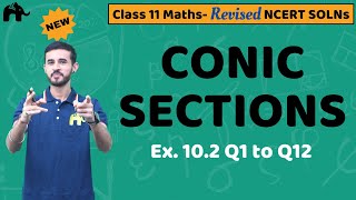 Conic Sections Class 11 Maths  Revised NCERT Solutions  Chapter 10 Exercise 102 Questions 112 [upl. by Ahselaf]