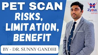 PET Scan Risks Benefits amp Limitations Explained by Dr Sunny Gandhi Zydus Cancer Centre Ahmedabad [upl. by Hedda]