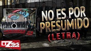 BANDA MS NO ES POR PRESUMIDO LETRA [upl. by Ragnar]