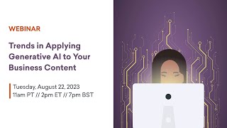 Webinar  Trends in Applying Generative AI to Your Business Content [upl. by Vastha]