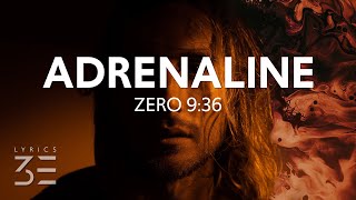 Zero 936  Adrenaline Lyrics [upl. by Aufa]