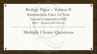 Biology MCQs Version B Intermediate 1st Year  Annual 2022  BISE Mardan Pakistan [upl. by Shulem]