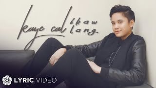 Ikaw lang  Kaye Cal Lyrics [upl. by Elder]