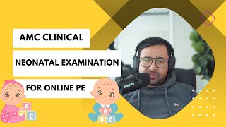 AMC Clinical Exam Neonatal Examination Online Exam [upl. by Eelatsyrc]