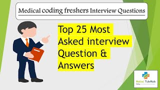 Medical coding interview questions for freshers II MEDICAL TUBEMADE II Medical coding Que amp Ans [upl. by Gyasi530]