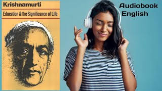 Krishnamurti Education amp The Significance of Life  Full Audiobook English [upl. by Algernon290]