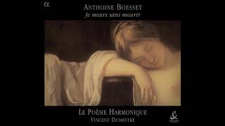 Le Poème Harmonique amp Vincent Dumestre — Je meurs sans mourir Antoine Boesset Full Album [upl. by Nelram]