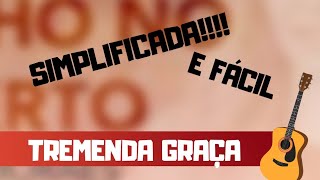 Como tocar Tremenda graça SIMPLIFICADO Muito fácilrumoaos1000subs [upl. by Penny]