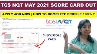 TCS NQT Score Card May 2021  Complete Your TCS NQT Profile 100  Apply For Job Now [upl. by Sell460]