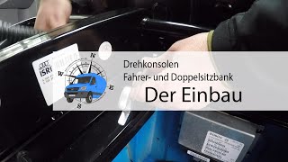 Der Einbau von Drehkonsole Sitzbank Drehsitze Drehsitzbank Doppelsitzbank CrafterSprinter [upl. by Hcab]