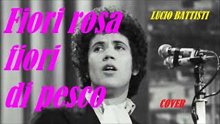 Lucio Battisti Fiori rosa fiori di pesco Cover di Salvatore Gargiulo [upl. by Vinay668]