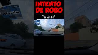 ¡Intento de robo😡 Así escapé de un carro sospechoso autosdechoque robo ratero policia auto [upl. by Ylek]