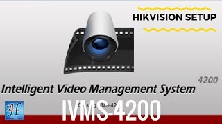 HikVision IVMS4200 OverView  برنامج ادارة اجهزة هيكفيجن [upl. by Anuaf66]