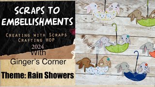 DIY Embellishments from Scraps  Theme APRIL SHOWERS  Scraps to Embellishments [upl. by Nitsirt]