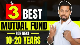 3 Best mutual funds for next 1020 years  Best Mutual Fund for SIP in India [upl. by Schlenger]