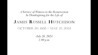 James Russell Hutchison Memorial Service [upl. by Ploss]