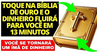 DINHEIRO CHEGARÁ PARA VOCÊ EM 13 MINUTOS APÓS ESSE SALMO SECRETO  ORAÇÃO PARA ATRAIR DINHEIRO [upl. by Navert]