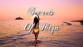 Secrets Of Ibiza  Mix 13  Beautiful Chill Cafe Sounds 2015  2 Hours Musica Del Mar [upl. by Gui880]